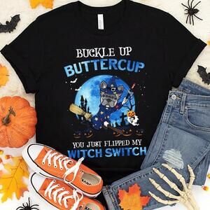Buckle Up Buttercup Dog Witch Shirt